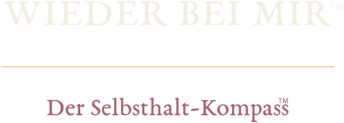 WIEDER BEI MIR™ – Der Selbsthalt-Kompass™